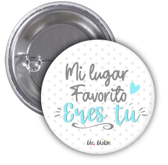 Chapas "MI LUGAR FAVORITO ERES TÚ"