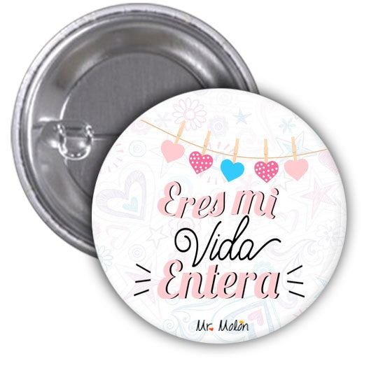Chapa "ERES MI VIDA ENTERA"