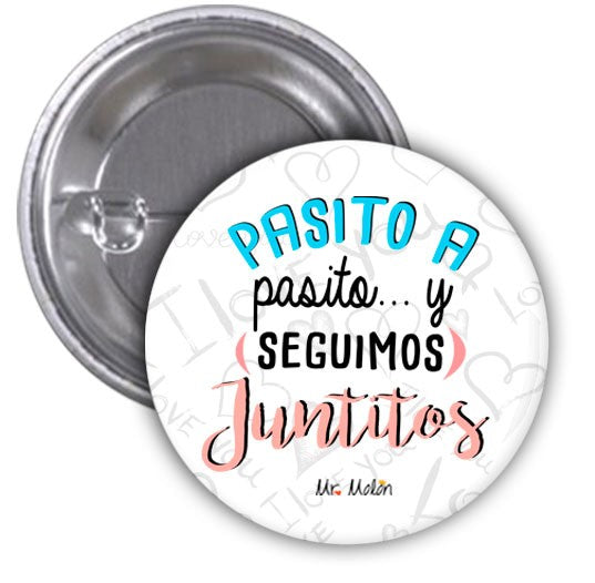 Chapa "PASITO A PASITO Y SEGUIMOS JUNTITOS"
