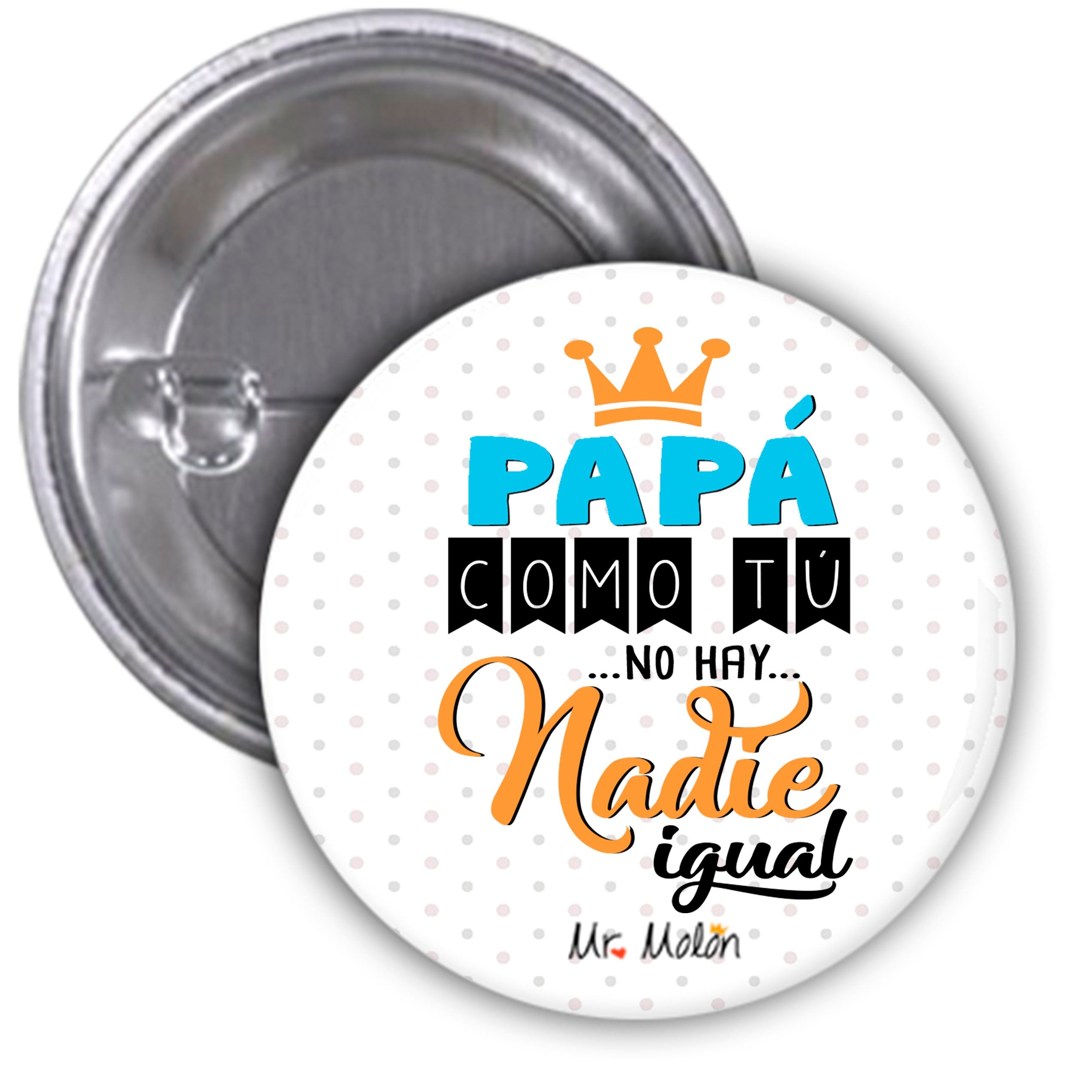 Chapa abrebotella o espejo "Papá como tú no hay nadie igual"