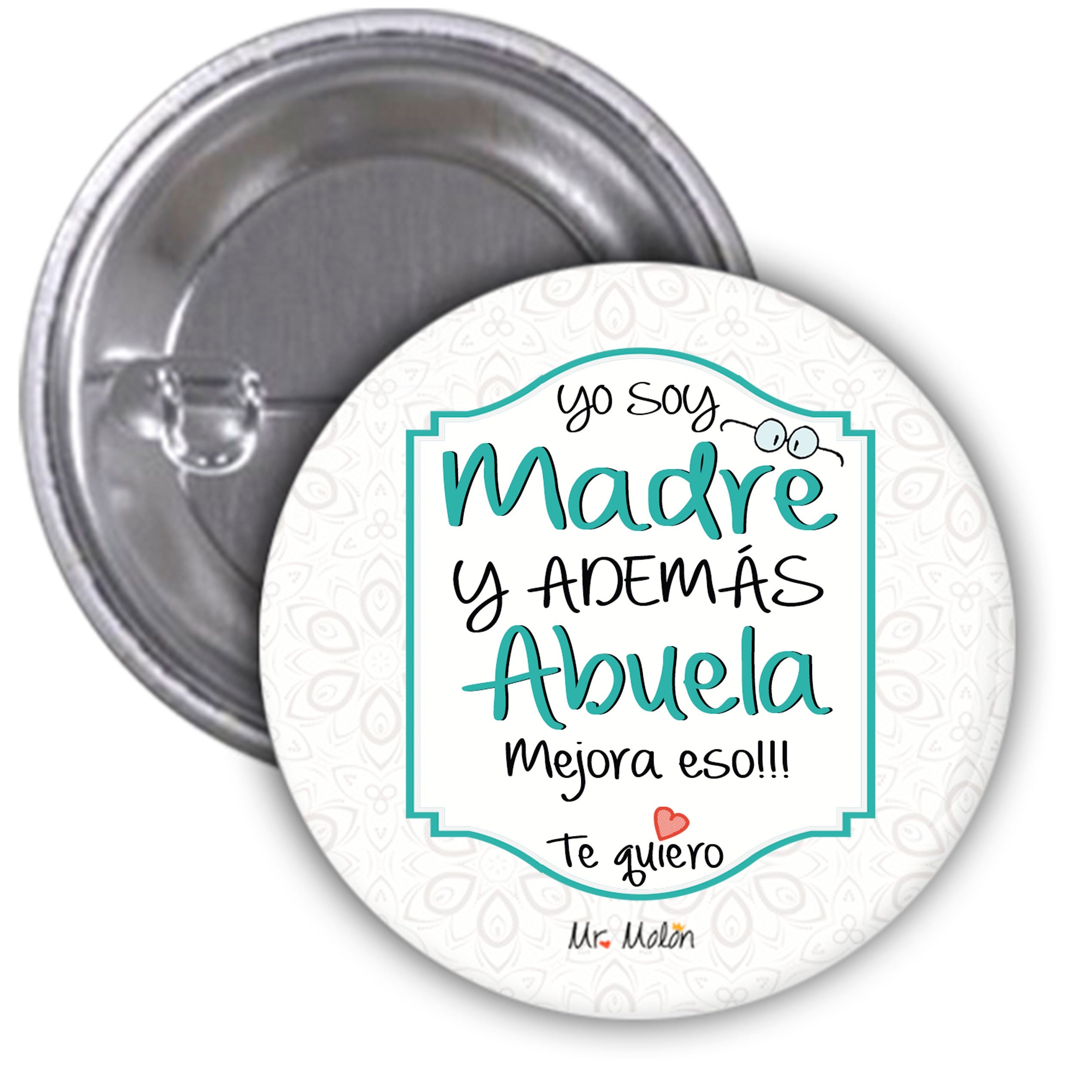Chapa abrebotella o espejo "Soy madre y además abuela"
