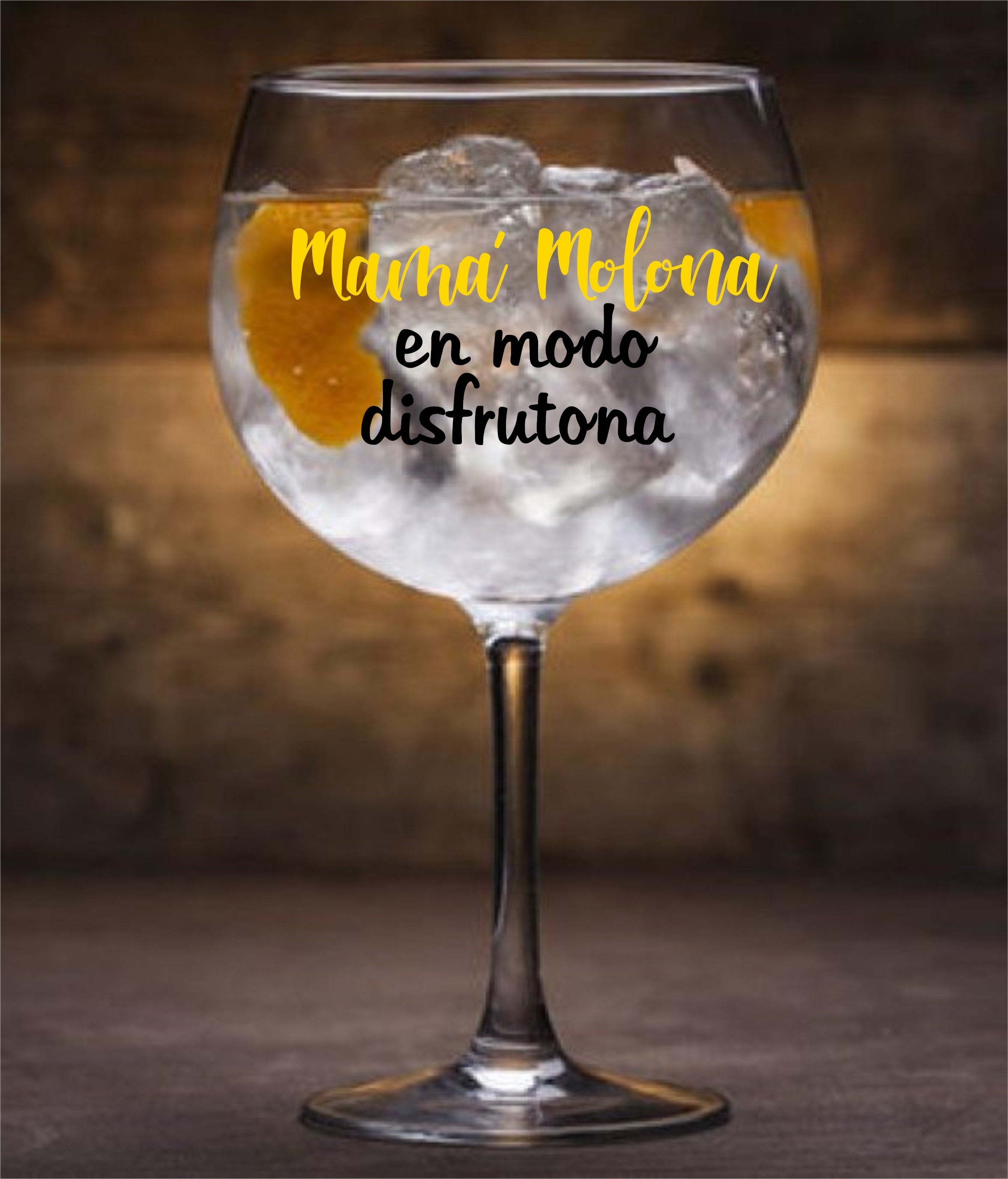 Copa de Gin Tonic "MAMÁ MOLONA EN MODO DISFRUTONA"