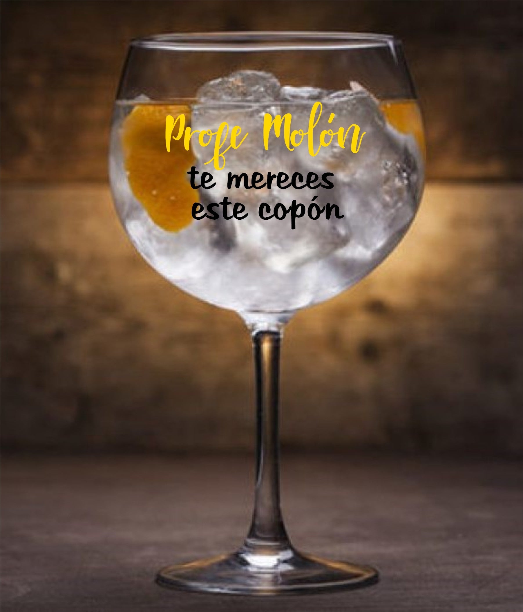 Copa de Gin Tonic "PROFE MOLÓN"