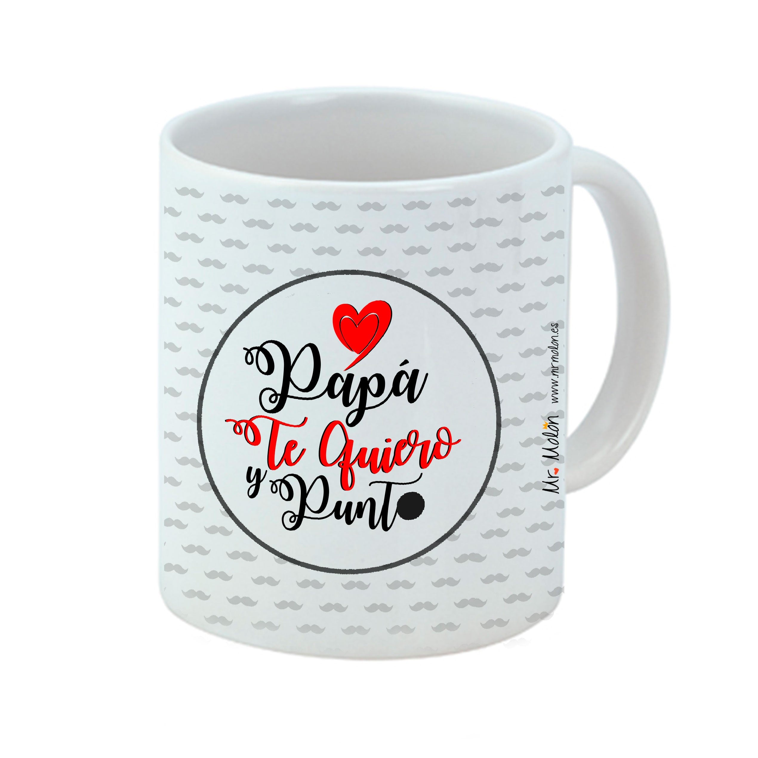 Taza "PAPÁ TE QUIERO Y PUNTO"
