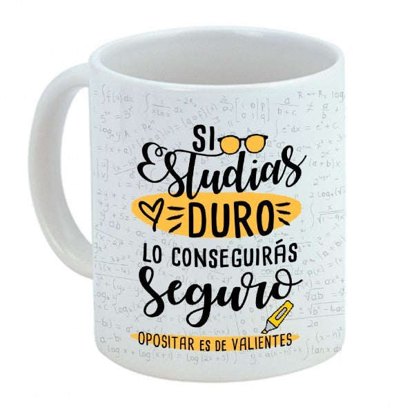 Taza Oposiciones " Si estudias duro lo conseguirás seguro"