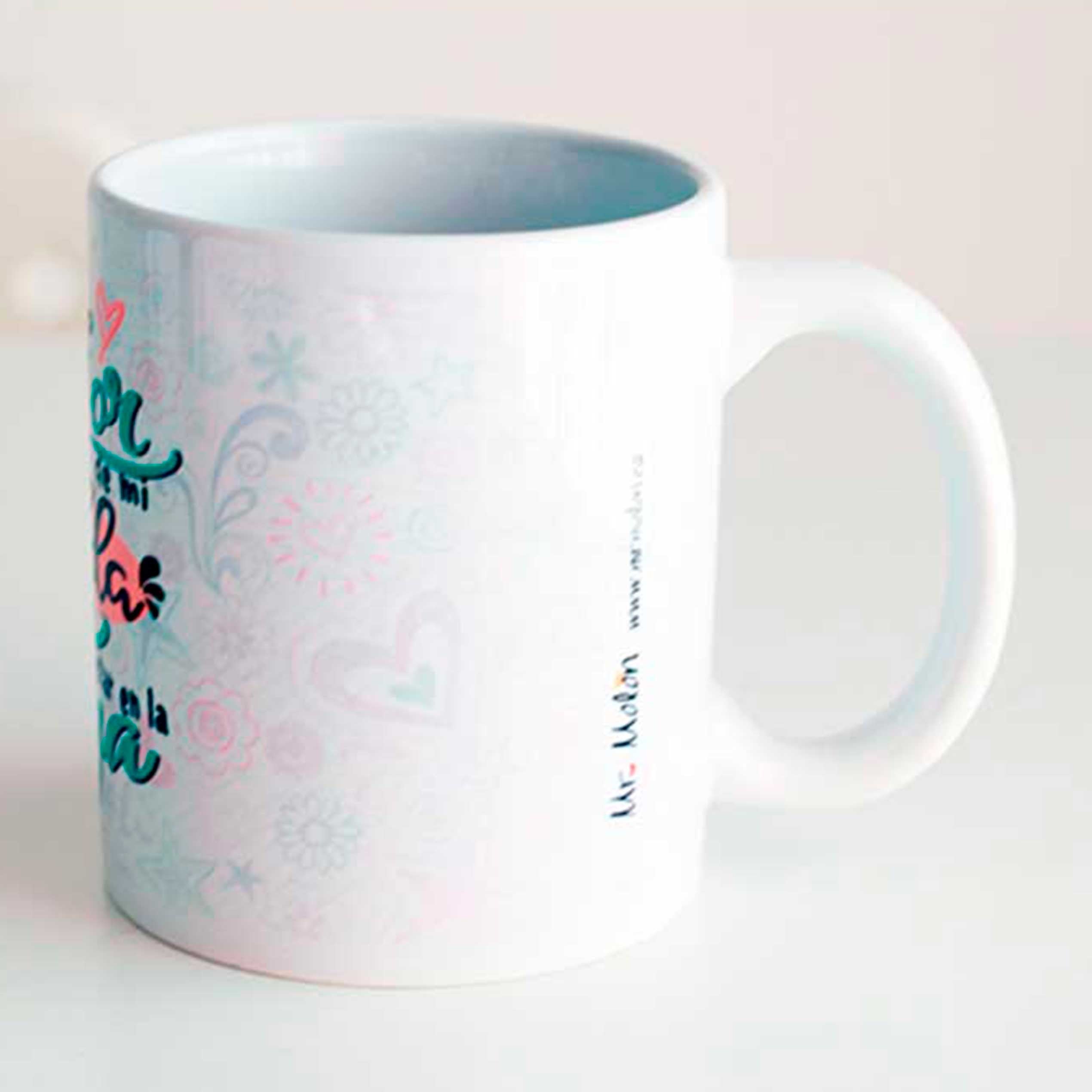 Taza "LO MEJOR DE MI VIDA ES ESTAR EN LA TUYA"