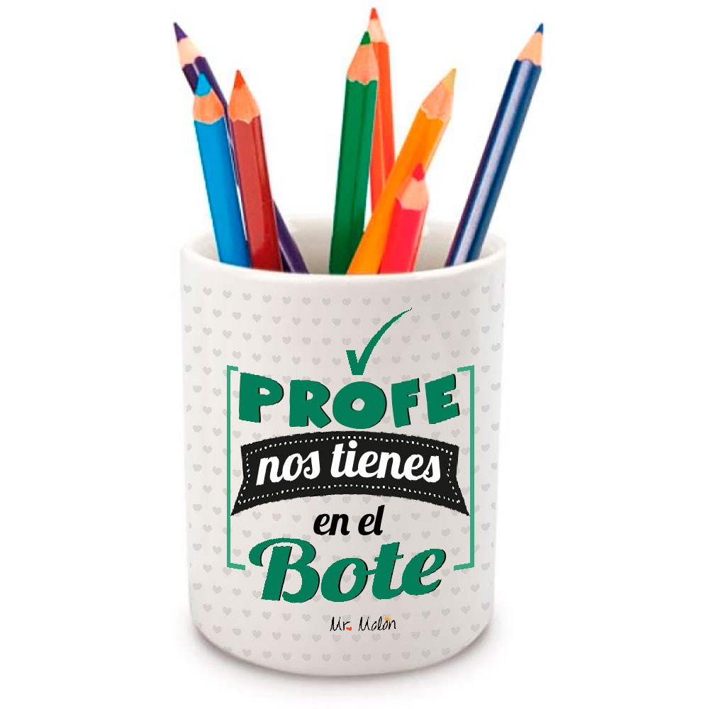 Portalápices "PROFE NOS TIENES EN EL BOTE"
