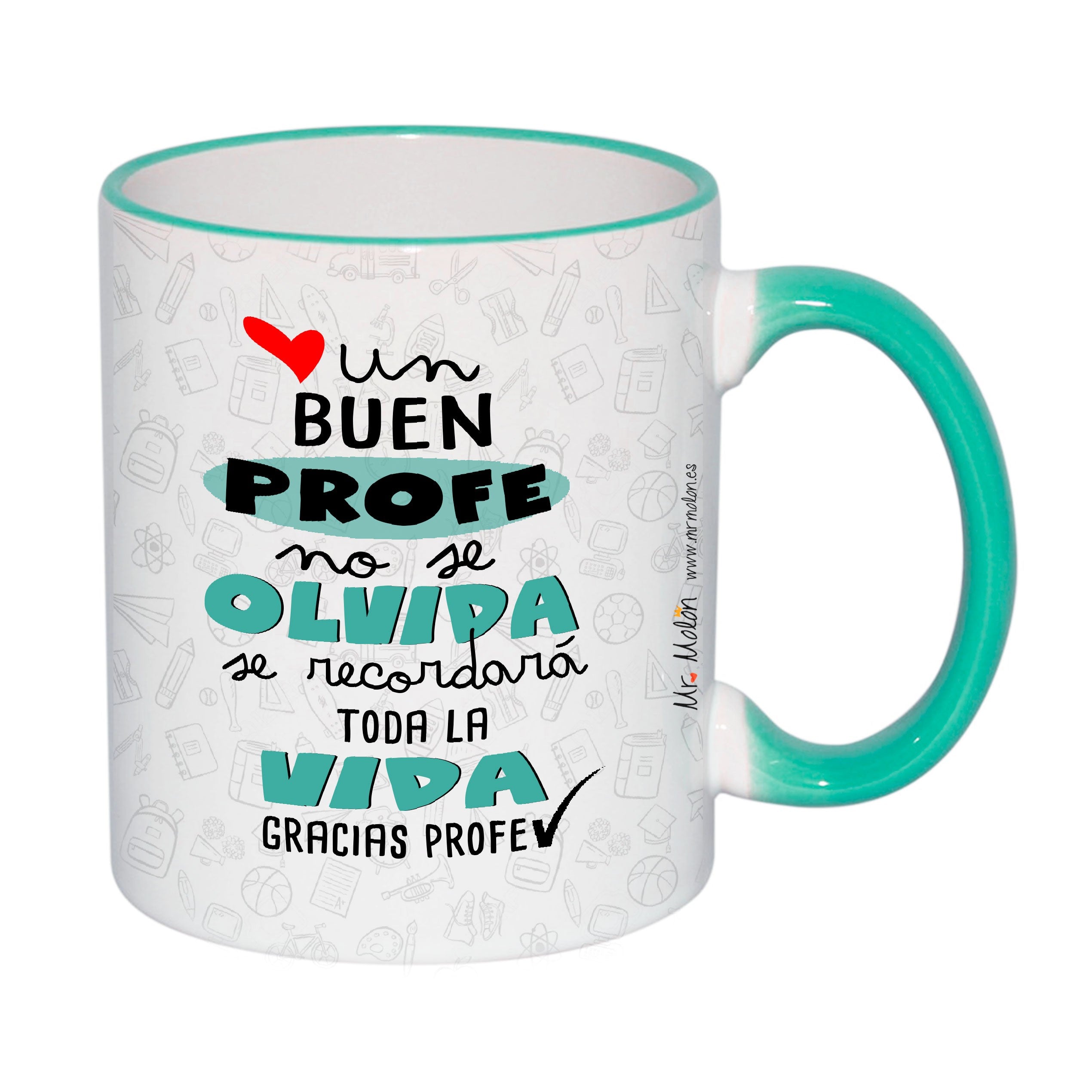 Taza Profe "UN BUEN PROFE NO SE OLVIDA"