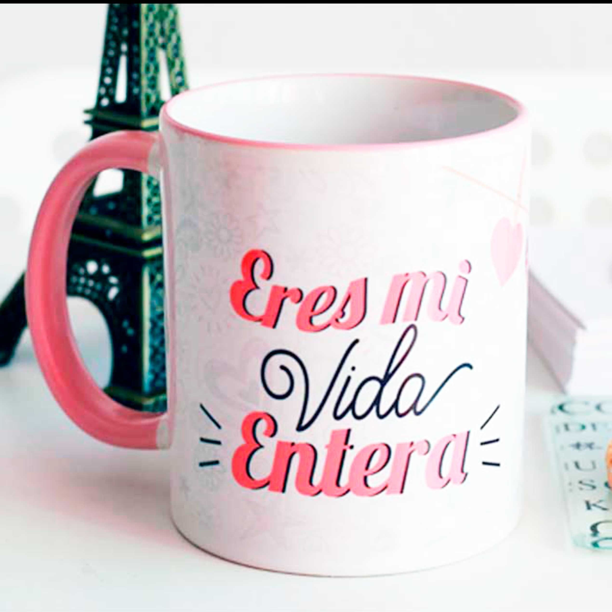 Taza "ERES MI VIDA ENTERA"