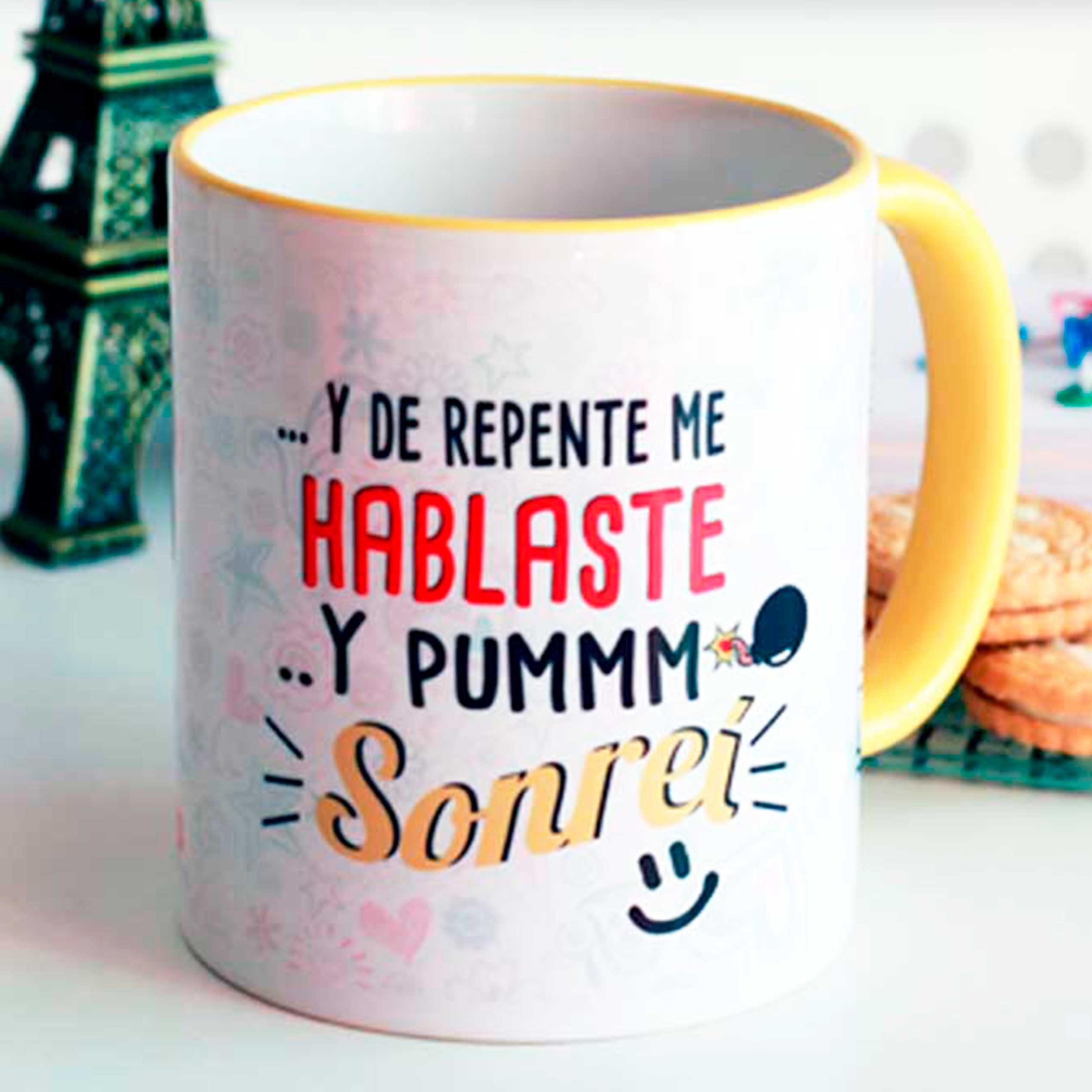 Taza "DE REPENTE ME HABLASTE Y PUM, SONREÍ"