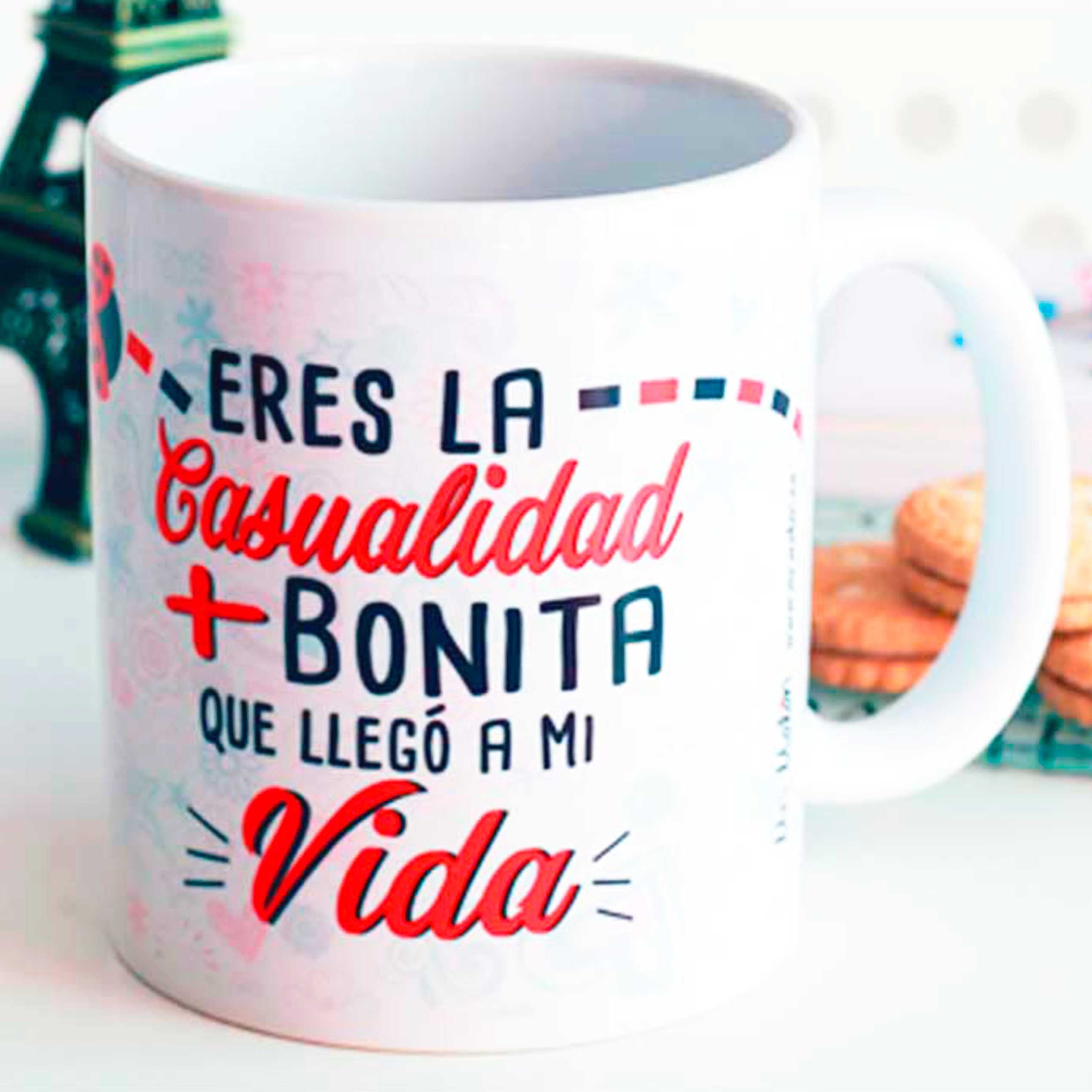 Taza "ERES LA CASUALIDAD MÁS BONITA QUE LLEGÓ A MI VIDA"