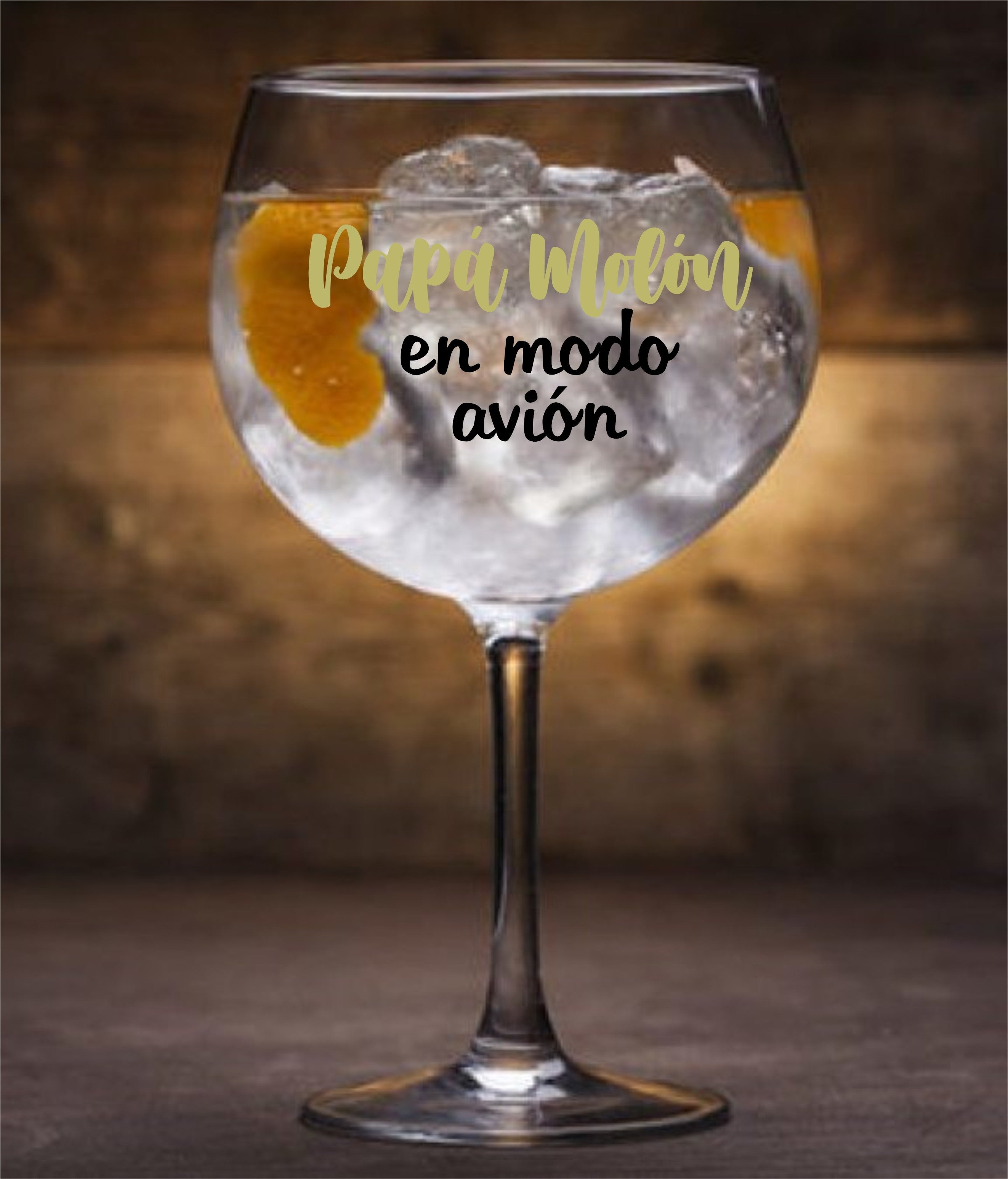 Copa de Gin Tonic "PAPÁ MOLÓN EN MODO AVIÓN"