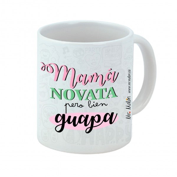 Taza "MAMÁ NOVATA PERO BIEN GUAPA"