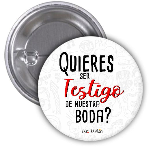 Chapa "Quieres ser mi testigo de boda?"