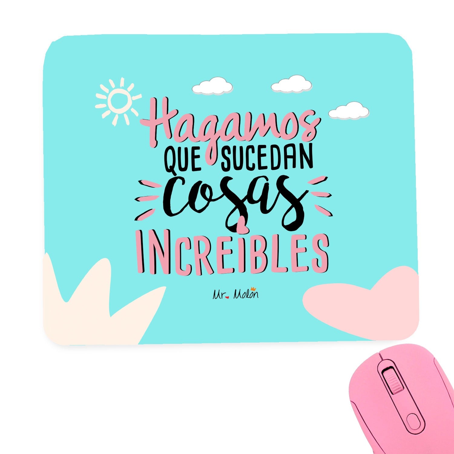 Alfombrilla Positiva "Hagamos que sucedan cosas increíbles"