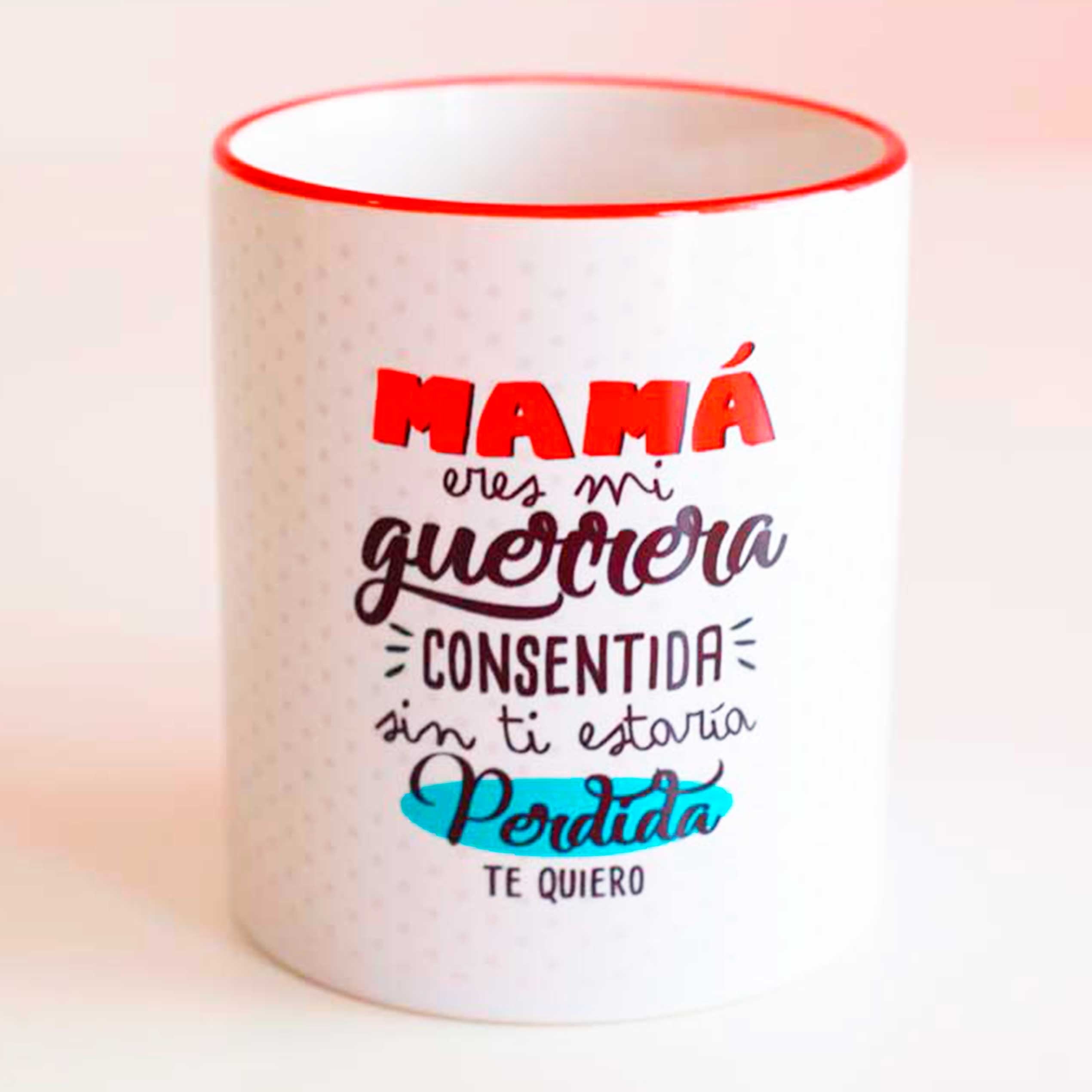 TAZA "MAMÁ GUERRERA CONSENTIDA"