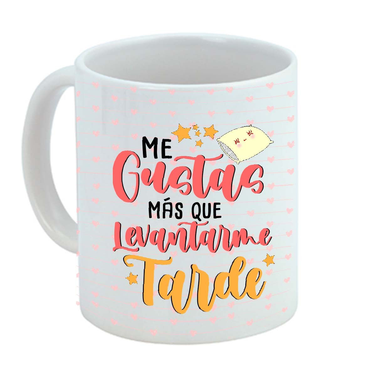 Taza "Me gustas más que levantarme tarde"