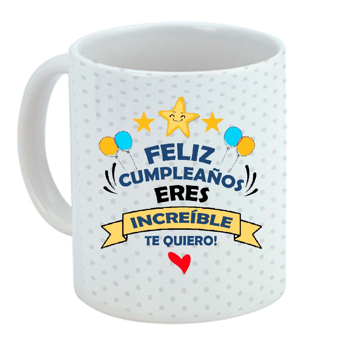 Taza Feliz cumpleaños, eres increíble!