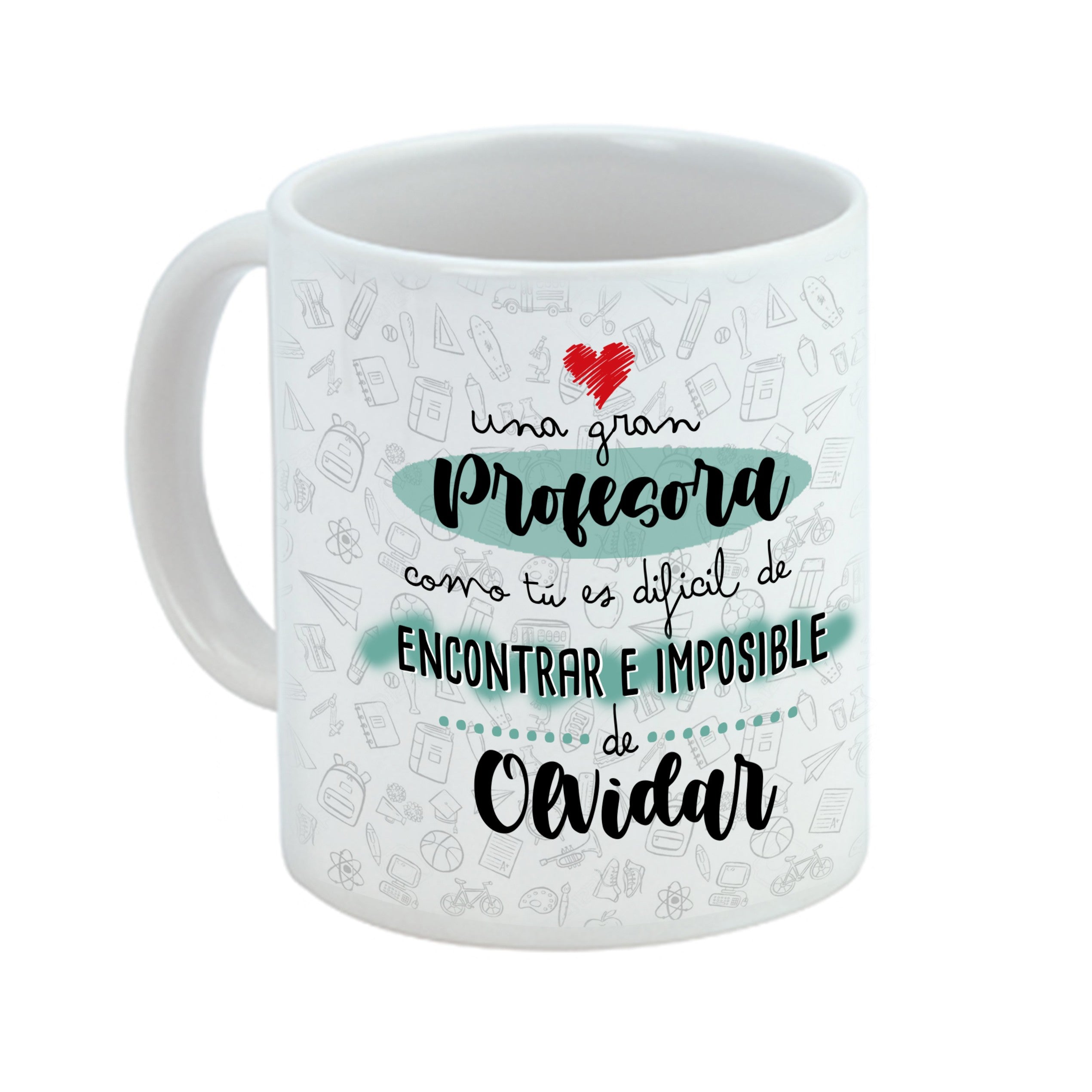 Taza Profe "PROFESORA IMPOSIBLE DE OLVIDAR"