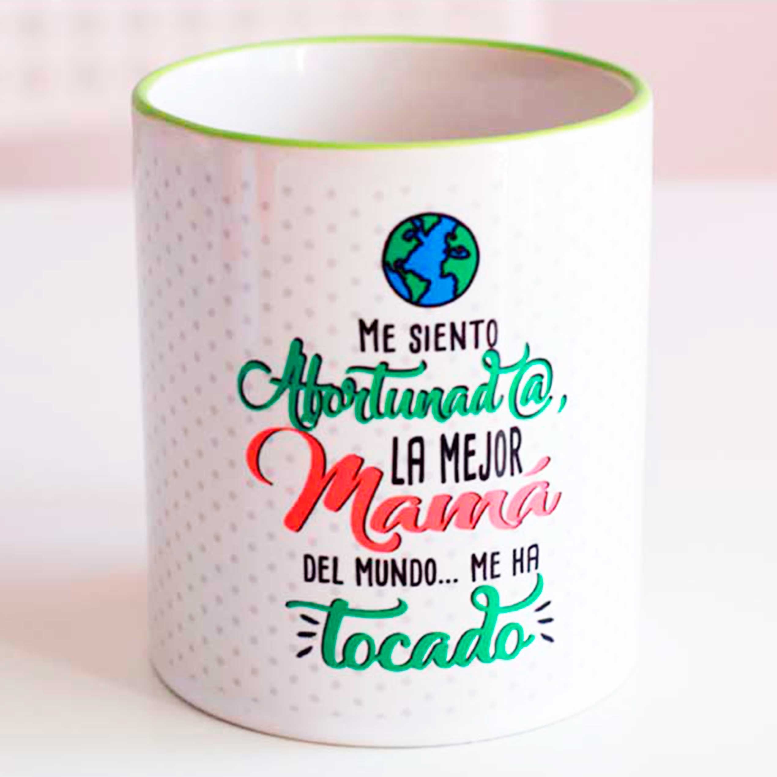 TAZA "ME SIENTO AFORTUNADO, LA MEJOR MAMÁ ME HA TOCADO"