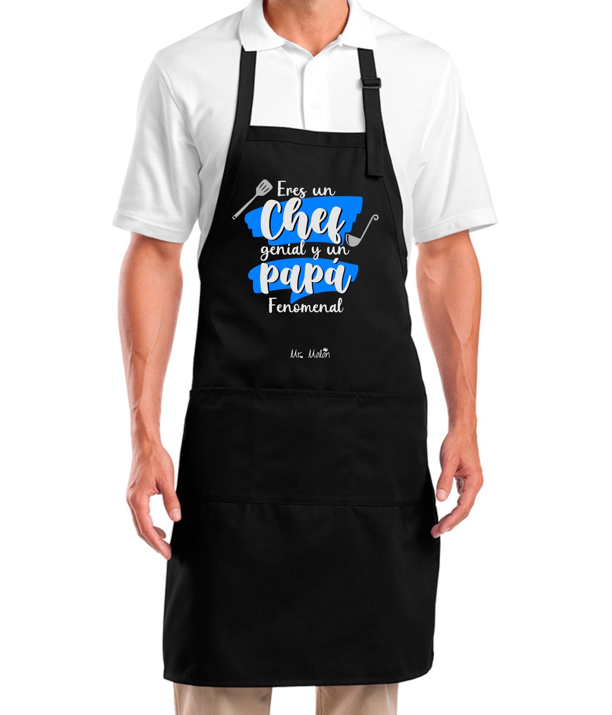 Delantal eres un chef genial y un Papá fenomenal.