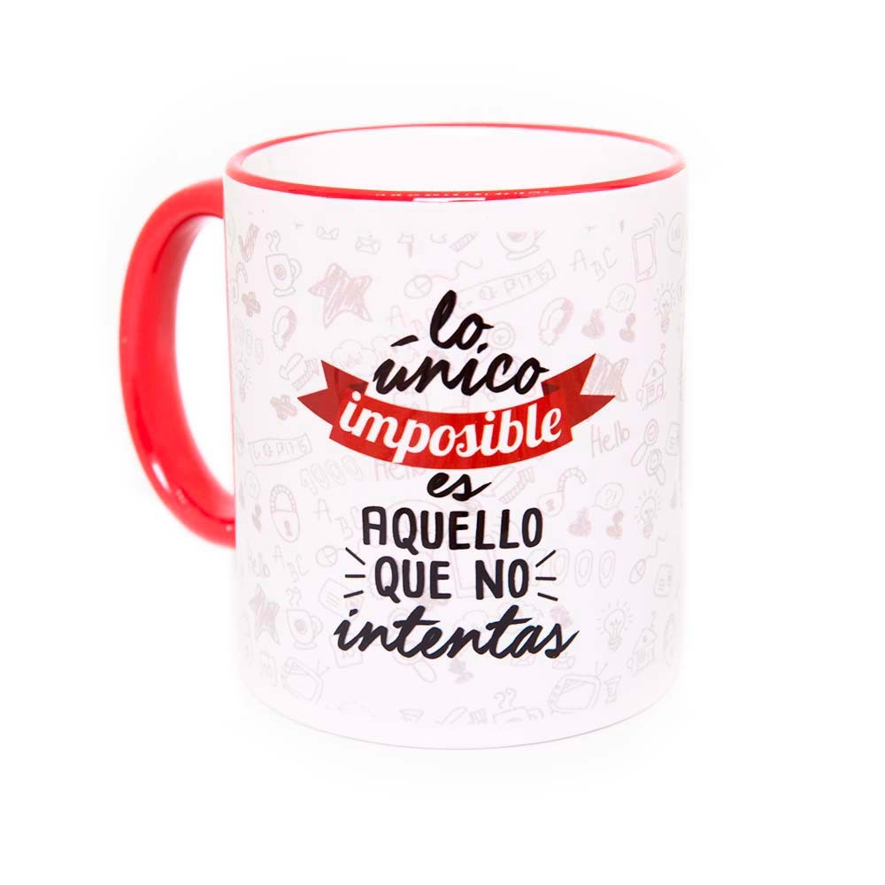 Taza positiva "Lo único imposible es aquello que no intentas"
