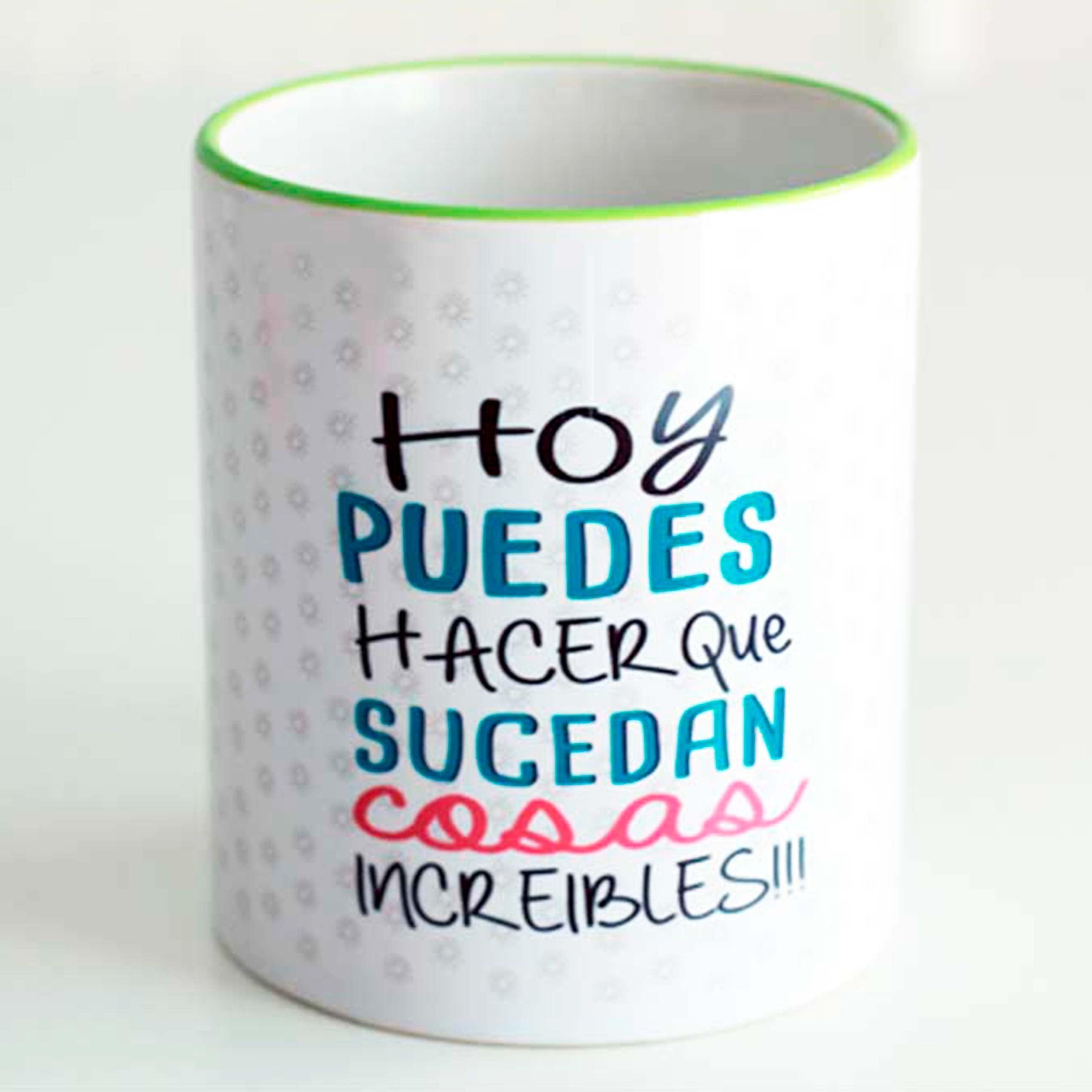 Taza positiva "Hoy puedes hacer que sucedan cosas increíbles"