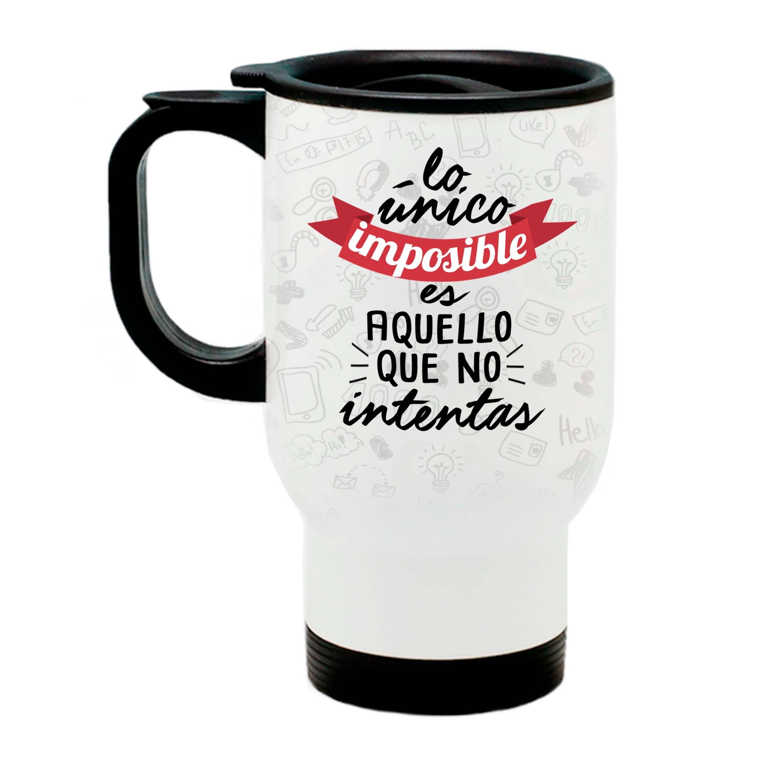 Taza termo take away "Lo único imposible es aquello que no intentas"