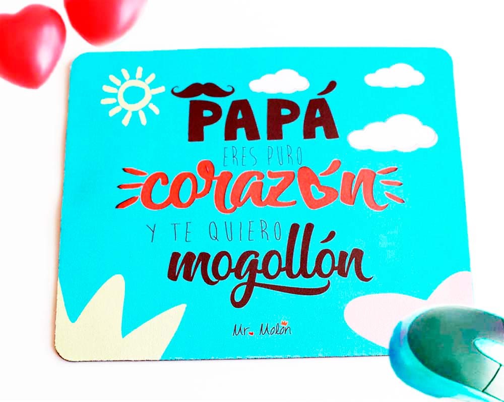 Alfombrilla  "Papá eres puro corazón, y te quiero mogollón"