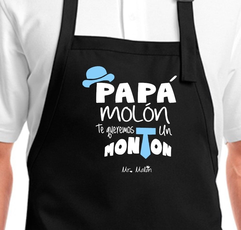 DELANTAL "PAPÁ MOLÓN, TE QUEREMOS UN MONTÓN"