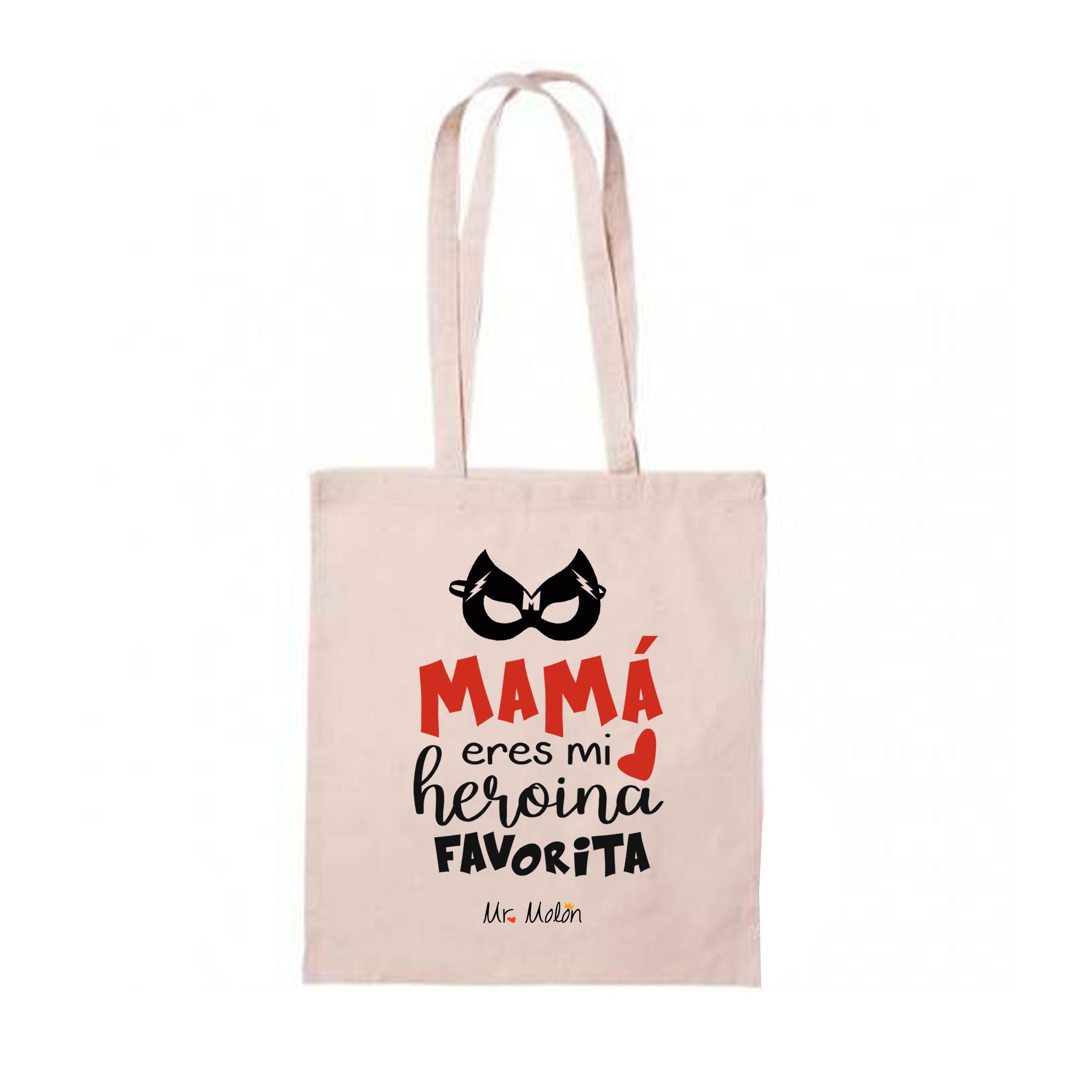 Bolsa Tótem algodón " Mamá eres mi heroína favorita"