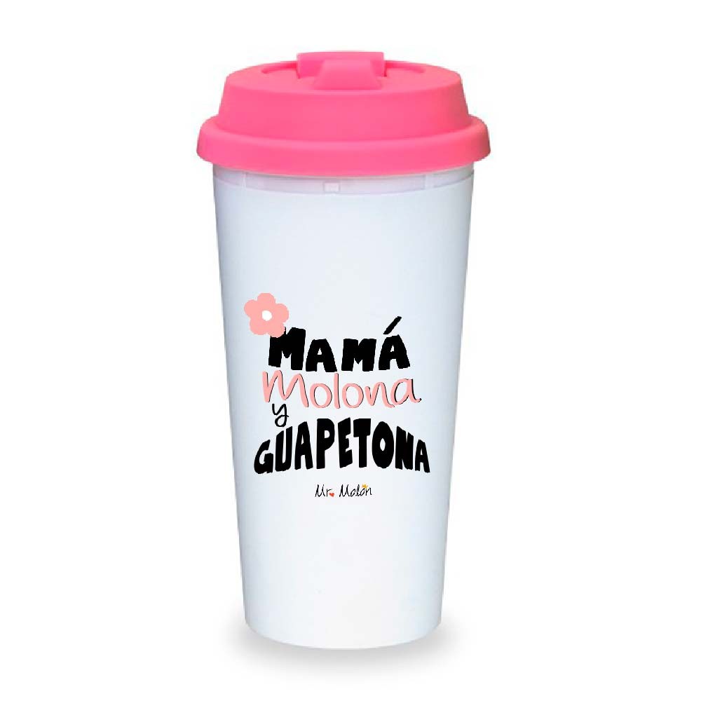 Vaso take away largo "Mamá Molona y guapetona"