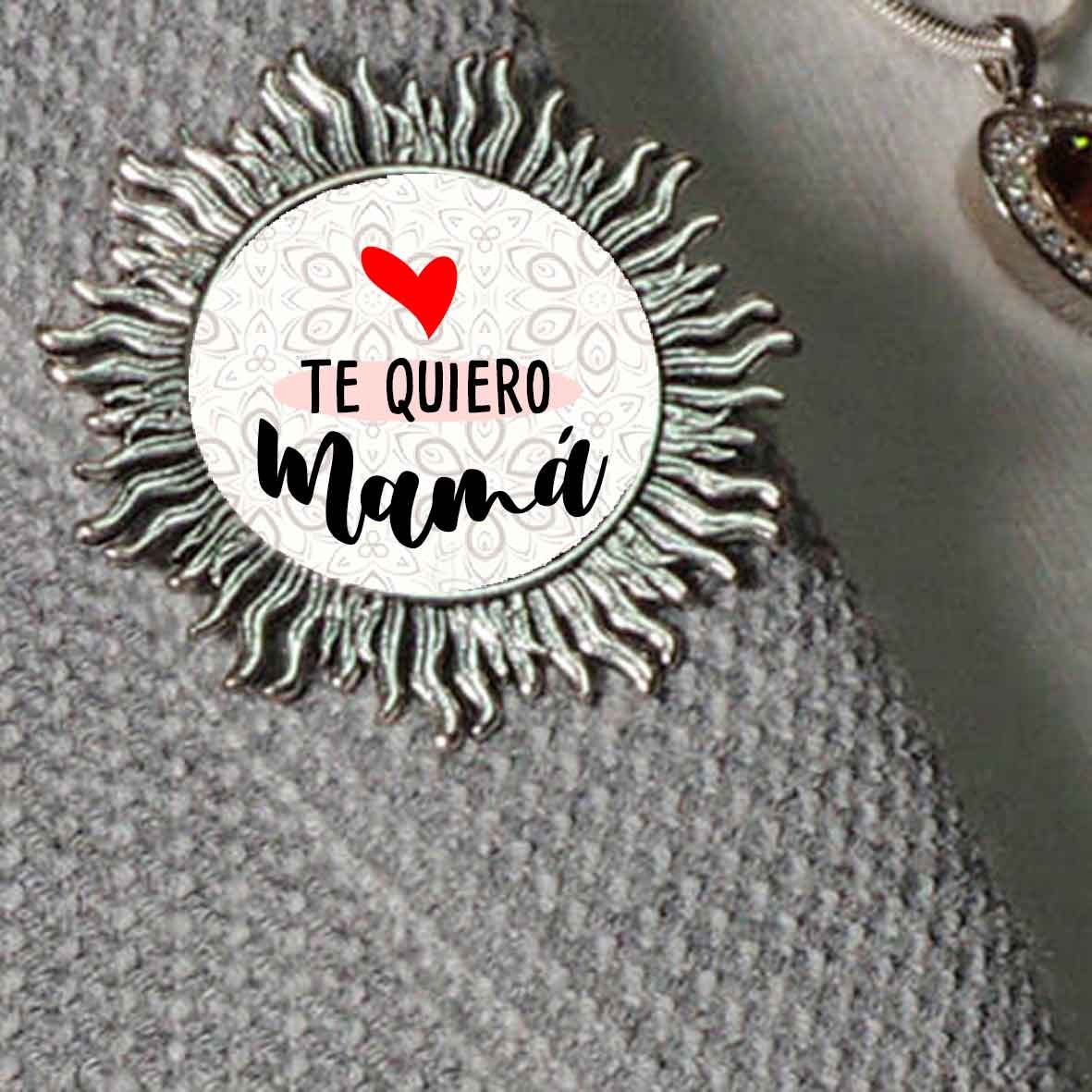 Broche de metal Te quiero Mamá