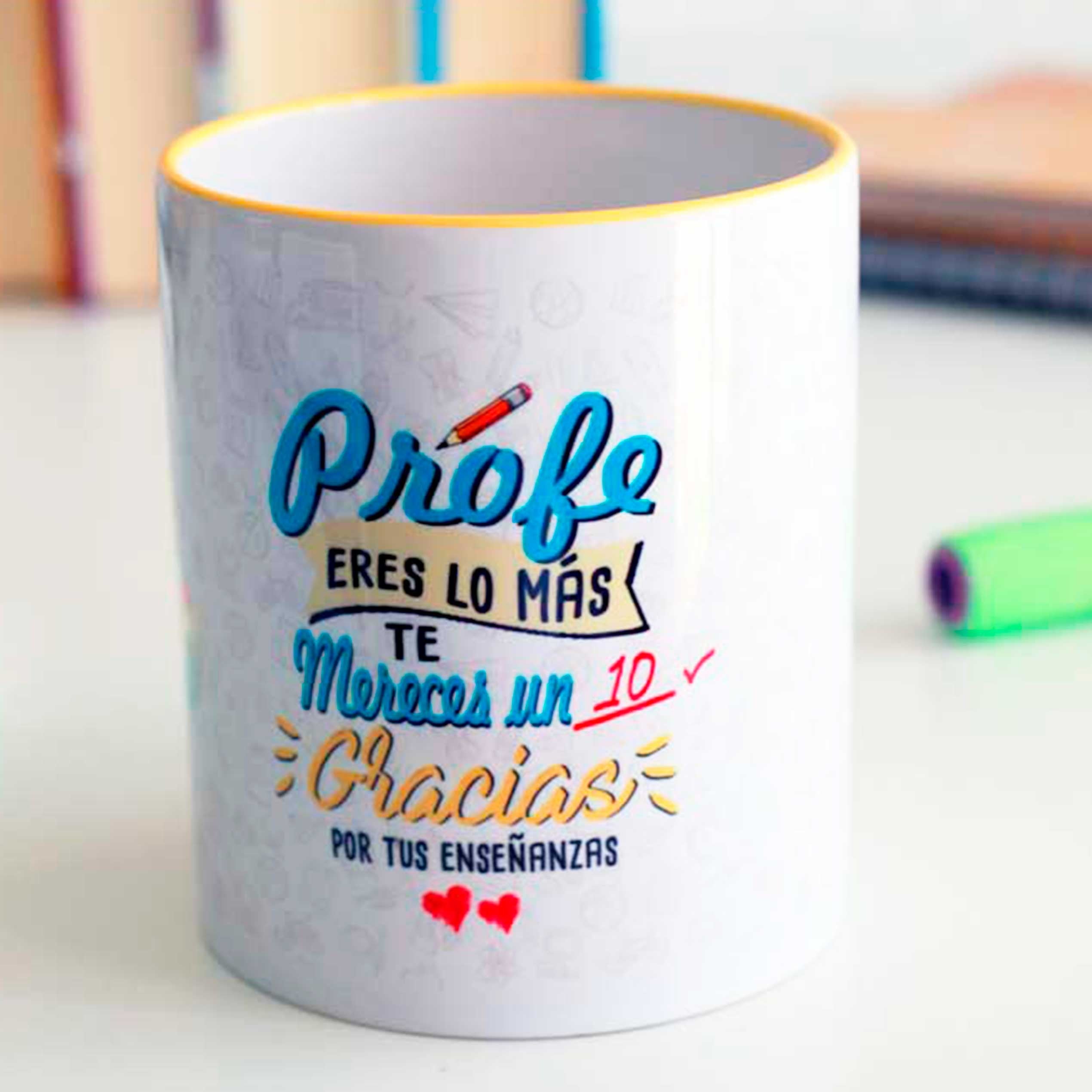 Taza Profe "PROFE ERES LO MÁS TE MERECES UN 10"